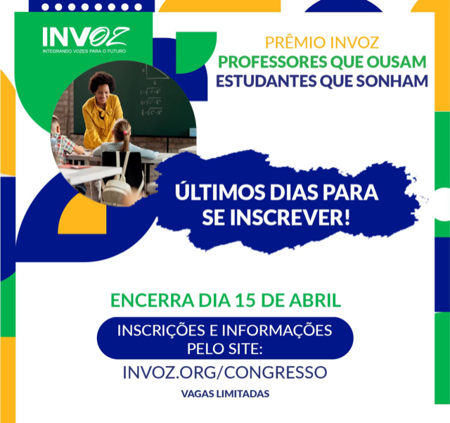 As Inscrições e Entregas de Projetos para as Premiações do Congresso INVOZ de Educação se Encerram em 15 de Abril
