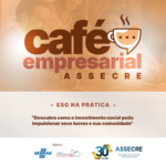 Café Empresarial da ASSECRE Abordará Questões ESG
